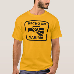 Hecho en Yakima personalizado custom personalized T-Shirt
