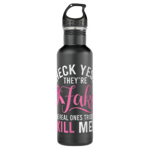 Heck Yes They're Fake Breast Cancer Awareness Surv 710 Ml Water Bottle