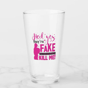 Heck Yes, They''re Fake. The Real Ones Tried To Ki Glass