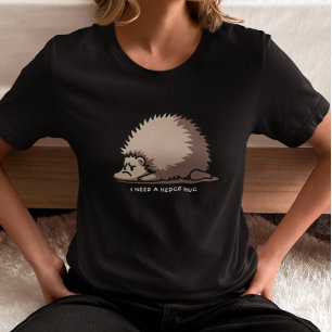 Hedge-Hug Needed T-Shirt