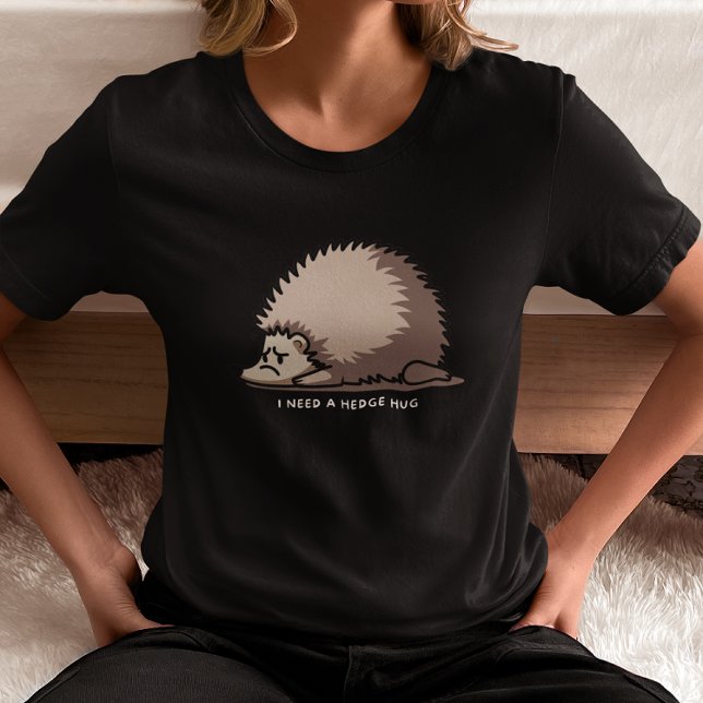 Hedge-Hug Needed T-Shirt (Creator Uploaded)
