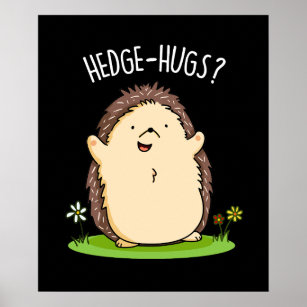 Hedge Hugs Funny Hedgehog Pun Dark BG Poster
