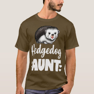 Hedgehog Aunt Funny Hedgehog Humour 1 T-Shirt