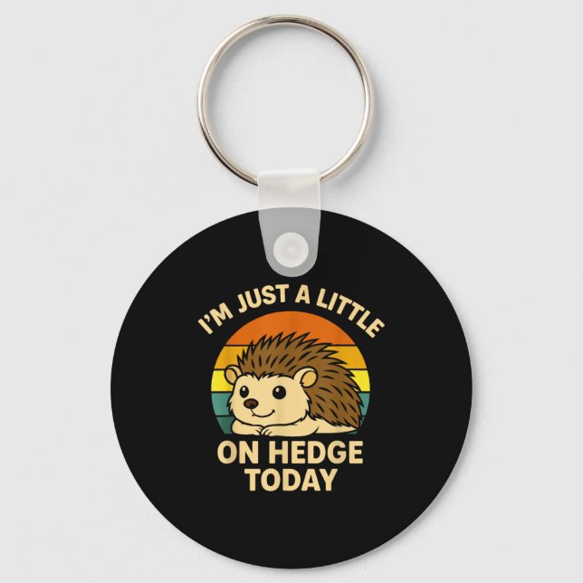 Hedgehog Funny Animal Pun I’m Just A Little On Hed Keychain (Front)