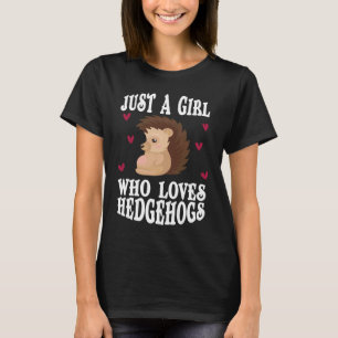 Hedgehog  Just A Girl Who Loves Hedgehogs Women Gi T-Shirt