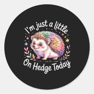 Hedgehog Lover Animal Pun I'm Just A Little On Hed Classic Round Sticker