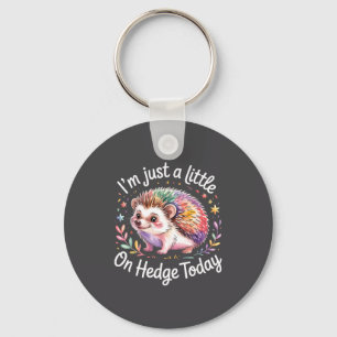 Hedgehog Lover Animal Pun I'm Just A Little On Hed Keychain