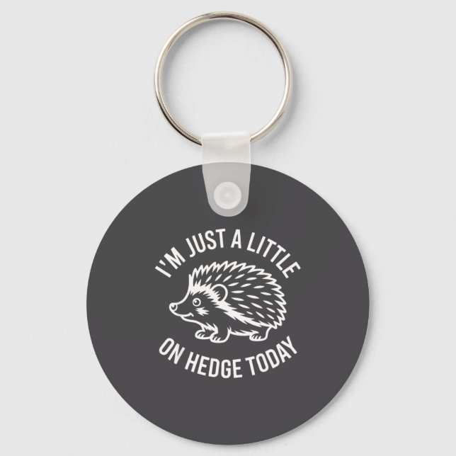 Hedgehog Lover Animal Pun I'm Just A Little On Hed Keychain (Front)