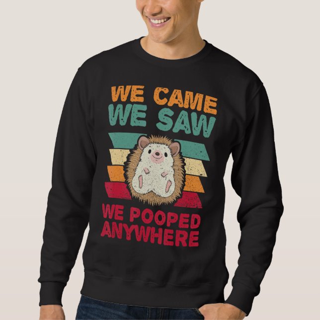 Hedgehog Quote For A Hedgehog Sweatshirt (Front)