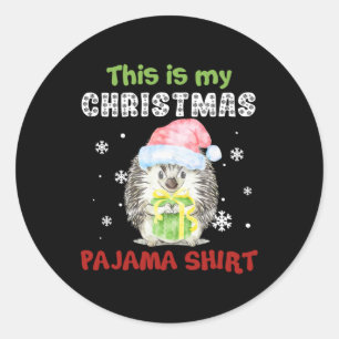 Hedgehog This Is My Christmas Pajama Shirt Classic Round Sticker