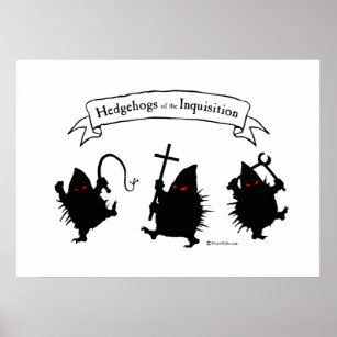 Hedgehogs of the Inquisition Poster