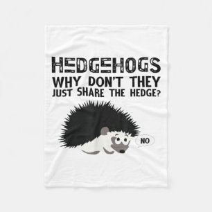 Hedgehogs, Why Don't They Just Share... Funny Hedg Fleece Blanket