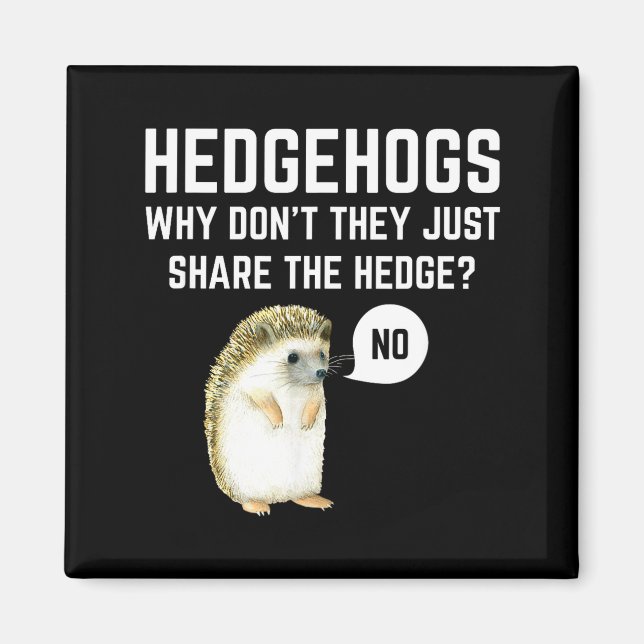 Hedgehogs Why Don't They Just Share The Hedge Funn Magnet (Front)