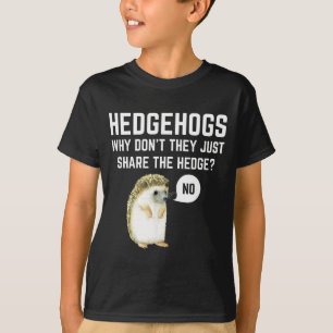 Hedgehogs Why Don't They Just Share The Hedge Funn T-Shirt