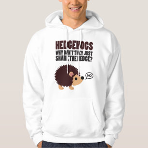 Hedgehogs. Why Don't They Just Share The Hedge? Hoodie