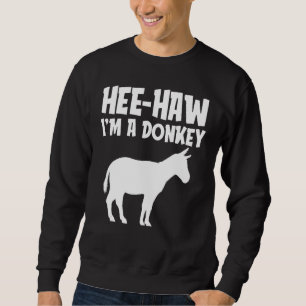 Hee-Haw Im a Donkey Funny Lazy Halloween Costume F Sweatshirt