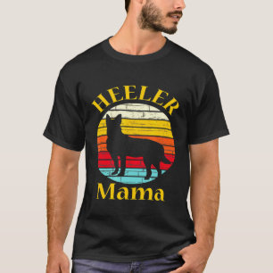 Heeler Mama Mom Mother Australian Cattle Dog Owner T-Shirt