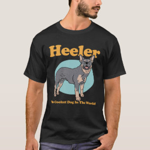 Heeler The Coolest Dog Australian Cattle Dog Heele T-Shirt