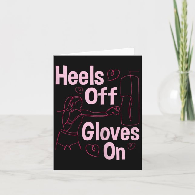 Heels Off Gloves On - Boxing Kickboxing Kickboxer  Card (Front)