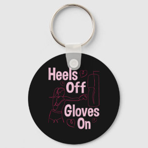 Heels Off Gloves On - Boxing Kickboxing Kickboxer Keychain