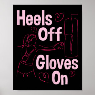 Heels Off Gloves On - Boxing Kickboxing Kickboxer Poster
