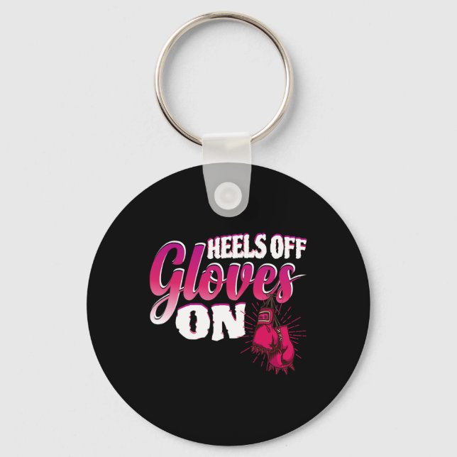 Heels Off Gloves On Funny Boxing Gift For Kickboxi Keychain (Front)
