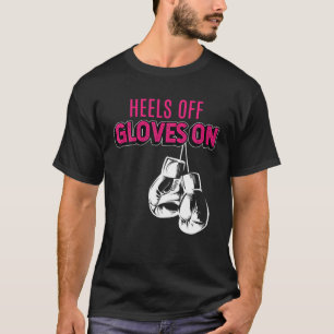 Heels Off Gloves On - Women's Kickboxing Great Gif T-Shirt