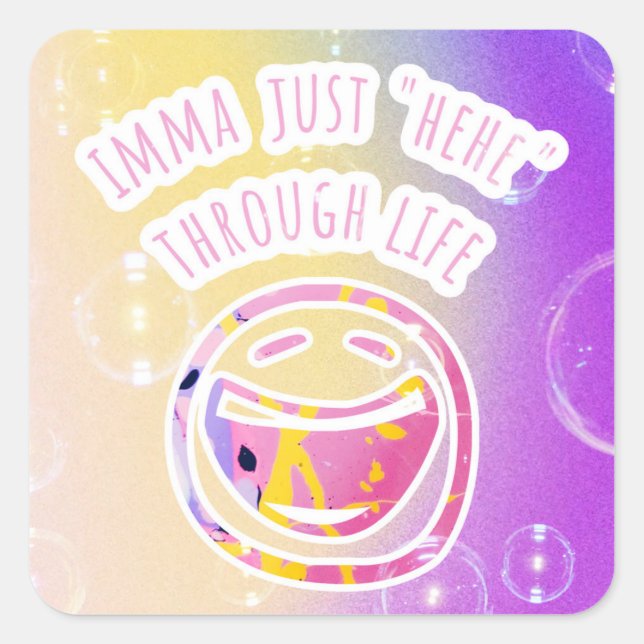 Hehe Through Life Square Sticker (Front)