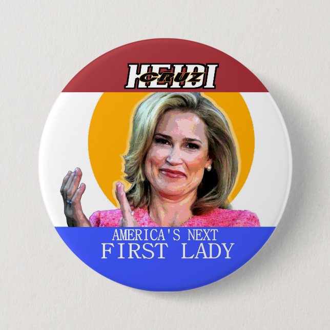 Heidi Cruz for First Lady 3 Inch Round Button (Front)