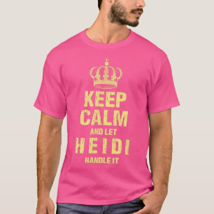 Heidi Keep Calm Personalized Name Friends Nickname T-Shirt