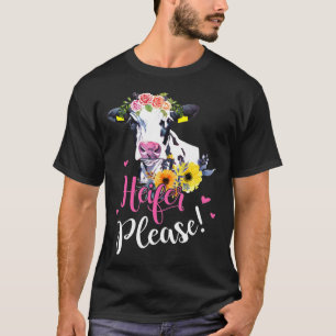 Heifer Please Farmer Cow Lovers Womens T-Shirt