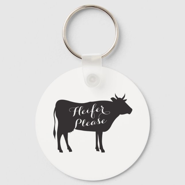 Heifer Please Key Chain (Front)