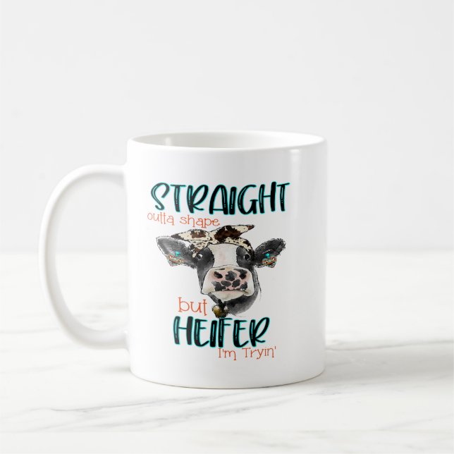 Heifer Straight Outta Shape Im Trying Cowhide West Coffee Mug (Left)