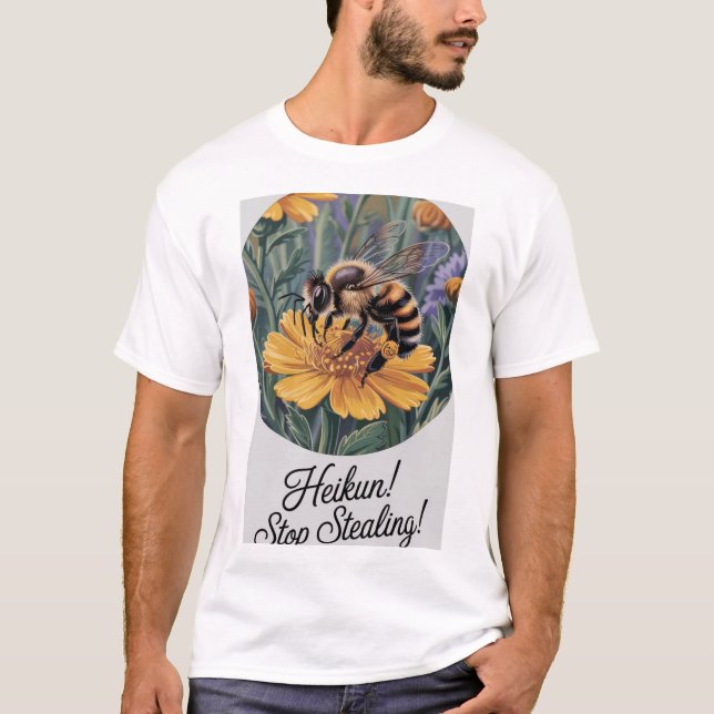 Heikun! Stop Stealing” – Hyperreal Bee & Bloom Tee (Front)