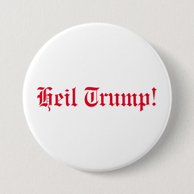 Heil Trump! 3 Inch Round Button (Front)