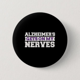 Heimerheimer's Gets On My Nerves Awareness Caregiv 2 Inch Round Button