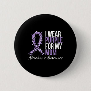 Heimers Awareness Dementia Mom I Wear Purple Ribbo 2 Inch Round Button