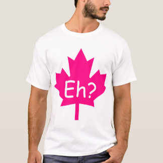 Hein ? T-shirt canadien