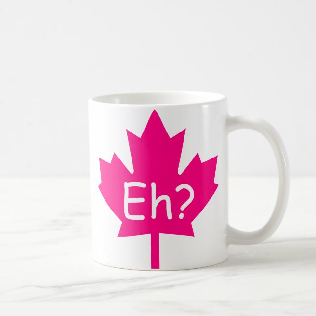 Hein ? Tasse canadienne (Droite)