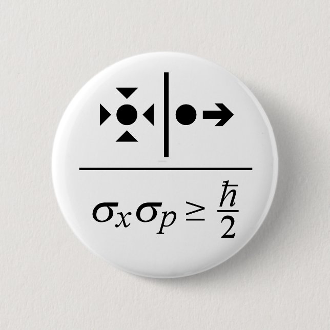 Heisenberg Uncertainty Principle 2 Inch Round Button (Front)