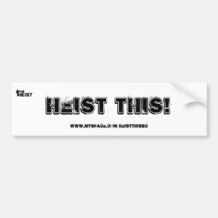 Heist This! Bumper Sticker - Customized
