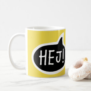HEJ! Danish Swedish Greeting, Hi, Speech Bubble Coffee Mug