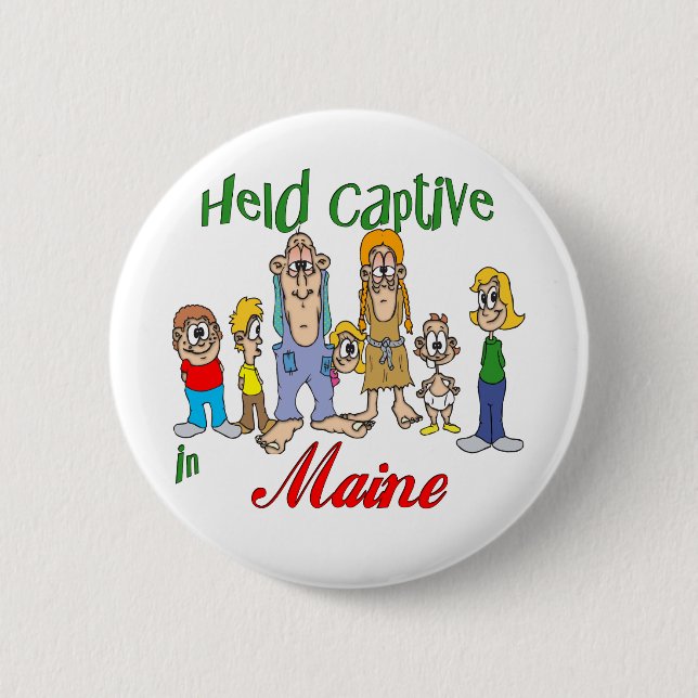 Held Captive in Maine 2 Inch Round Button (Front)