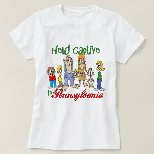 Held Captive in Pennsylvania T-Shirt (Design Front)