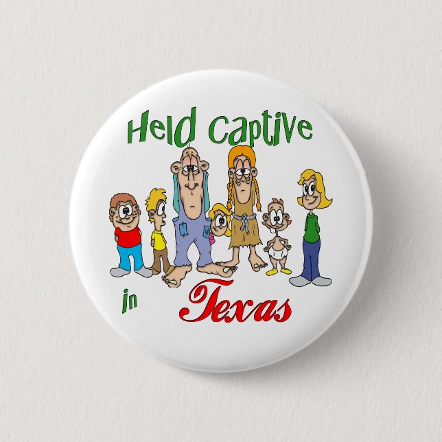 Held Captive in Texas 2 Inch Round Button (Front)