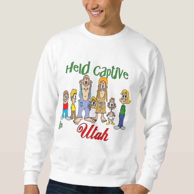 Held Captive in Utah Sweatshirt (Front)
