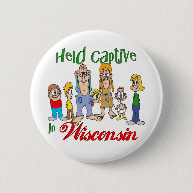 Held Captive in Wisconsin 2 Inch Round Button (Front)