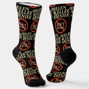 Helen Keller Denier Ain't No Way Vintage Meme Socks