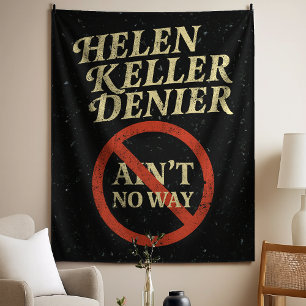 Helen Keller Denier Ain't No Way Vintage Meme Tapestry