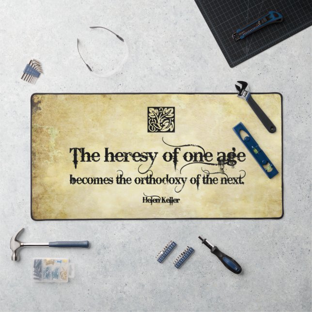 Helen Keller Inspirational Quote Heresy of one age Desk Mat (Workstation)